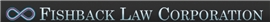 Fishback Law Corporation